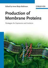 膜タンパク質の生産<br>Production of Membrane Proteins : Strategies for Expression and Isolation