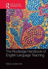 ラウトレッジ版　英語教育ハンドブック<br>The Routledge Handbook of English Language Teaching