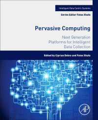 パーベイシブ・コンピューティング：知的データ収集のための次世代プラットフォーム<br>Pervasive Computing : Next Generation Platforms for Intelligent Data Collection