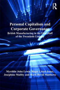 個人資本主義とコーポレート・ガバナンス：２０世紀前半の英国製造業<br>Personal Capitalism and Corporate Governance : British Manufacturing in the First Half of the Twentieth Century