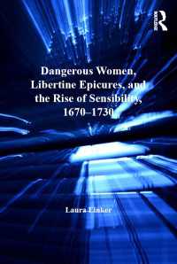 １８世紀文学に見る危険な女性たちと感受性の勃興<br>Dangerous Women, Libertine Epicures, and the Rise of Sensibility, 1670-1730