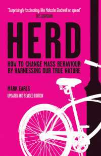 Herd : How to Change Mass Behaviour by Harnessing Our True Nature