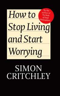 サイモン・クリッチリーの対話<br>How to Stop Living and Start Worrying : Conversations with Carl Cederstrm