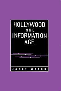 Hollywood in the Information Age : Beyond the Silver Screen