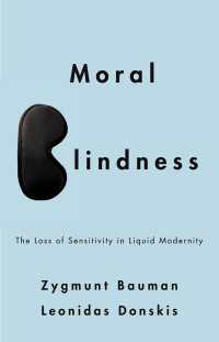 Ｚ．バウマン＆Ｌ．ドンスキス著／道徳的盲目性<br>Moral Blindness : The Loss of Sensitivity in Liquid Modernity