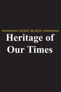Ｅ．ブロッホ著／われらの時代の遺産（英訳）<br>The Heritage of Our Times