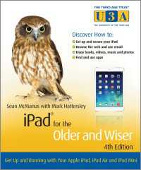 iPad for the Older and Wiser : Get Up and Running with Your Apple iPad, iPad Air and iPad Mini（4）