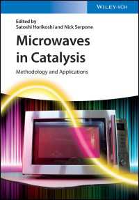 触媒反応におけるマイクロ波：方法論と応用<br>Microwaves in Catalysis : Methodology and Applications