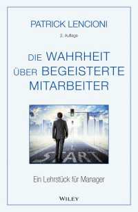 Die Wahrheit über begeisterte Mitarbeiter〈2. Auflage〉 : Ein Lehrstück für Manager（2）