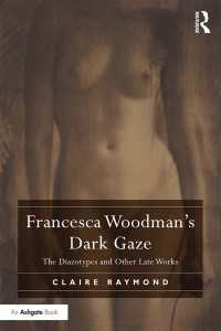 Francesca Woodman's Dark Gaze : The Diazotypes and Other Late Works