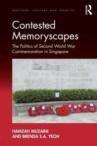 シンガポールにおける第二次世界大戦の記念の政治学<br>Contested Memoryscapes : The Politics of Second World War Commemoration in Singapore