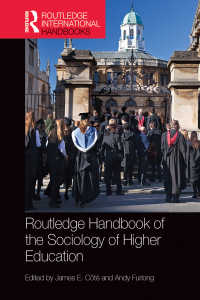 ラウトレッジ版　高等教育の社会学ハンドブック<br>Routledge Handbook of the Sociology of Higher Education