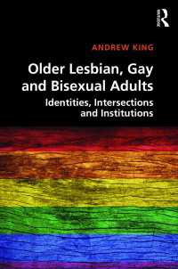 Older Lesbian, Gay and Bisexual Adults : Identities, intersections and institutions