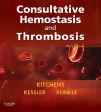 止血と血栓コンサルテーション（第３版）<br>Consultative Hemostasis and Thrombosis E-Book（3）