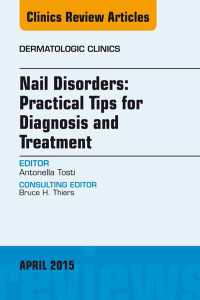 Nail Disorders: Practical Tips for Diagnosis and Treatment, An Issue of Dermatologic Clinics