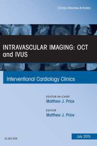 Intravascular Imaging: OCT and IVUS, An Issue of Interventional Cardiology Clinics