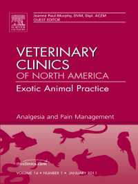 Analgesia, An Issue of Veterinary Clinics: Exotic Animal Practice : Analgesia, An Issue of Veterinary Clinics: Exotic Animal Practice