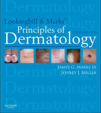 ルッキングビル＆マークス皮膚科学の原理（第５版）<br>Lookingbill and Marks' Principles of Dermatology E-Book（5）