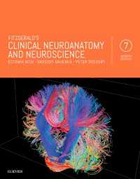 フィッツジェラルド臨床神経解剖学・神経科学（第７版）<br>Fitzgerald's Clinical Neuroanatomy and Neuroscience E-Book : Fitzgerald's Clinical Neuroanatomy and Neuroscience E-Book（7）