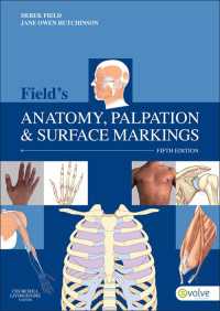 フィールド解剖学、触診、体表マーキング（第５版）<br>Field's Anatomy, Palpation and Surface Markings - E-Book : Field's Anatomy, Palpation and Surface Markings - E-Book（5）