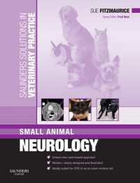 小動物の神経学<br>Saunders Solutions in Veterinary Practice: Small Animal Neurology E-Book : Saunders Solutions in Veterinary Practice: Small Animal Neurology E-Book