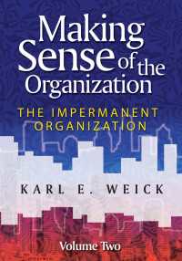 Making Sense of the Organization, Volume 2 : The Impermanent Organization