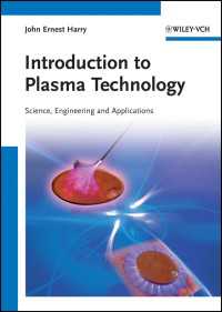 プラズマ技術入門<br>Introduction to Plasma Technology : Science, Engineering, and Applications
