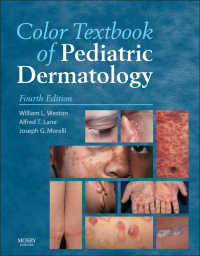 小児皮膚科学カラー・テキスト（第４版）<br>Color Textbook of Pediatric Dermatology E-Book（4）