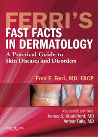 Ferri皮膚科学ガイド<br>Ferri's Fast Facts in Dermatology E-Book : A Practical Guide to Skin Diseases and Disorders