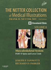 ネッター医学図譜コレクション（第２版）第６巻：筋骨格系・第２部：脊柱と下肢<br>The Netter Collection of Medical Illustrations: Musculoskeletal System, Volume 6, Part II - Spine and Lower Limb（2）