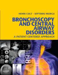 気管支鏡と中枢気道異常<br>Bronchoscopy and Central Airway Disorders E-Book : A Patient-Centered Approach: Expert Consult Online