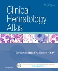 臨床血液学アトラス（第５版）<br>Clinical Hematology Atlas - E-Book : Clinical Hematology Atlas - E-Book（5）