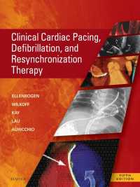 臨床心臓ペーシング、除細動と再同期療法（第５版）<br>Clinical Cardiac Pacing, Defibrillation and Resynchronization Therapy E-Book（5）