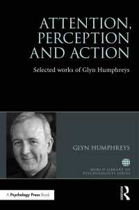 注意、知覚、行為：G．ハンフリーズ著作集<br>Attention, Perception and Action : Selected Works of Glyn Humphreys