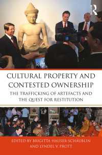 Cultural Property and Contested Ownership : The trafficking of artefacts and the quest for restitution