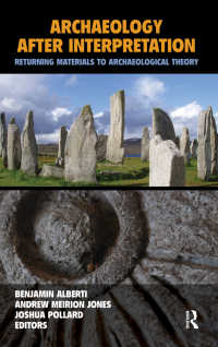 Archaeology After Interpretation : Returning Materials to Archaeological Theory