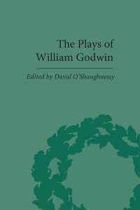 ウィリアム・ゴドウィン戯曲集<br>The Plays of William Godwin