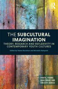 現代の若者文化とサブカルチャー的想像力：理論、調査、再帰性<br>The Subcultural Imagination : Theory, Research and Reflexivity in Contemporary Youth Cultures