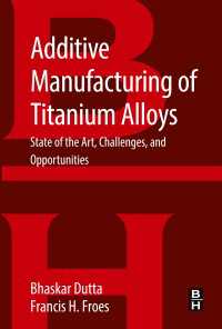 Additive Manufacturing of Titanium Alloys : State of the Art, Challenges and Opportunities