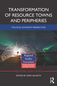 Transformation of Resource Towns and Peripheries : Political economy perspectives