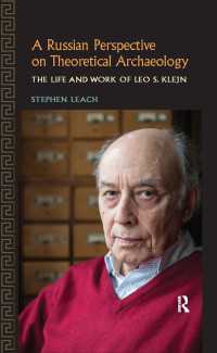 A Russian Perspective on Theoretical Archaeology : The Life and Work of Leo S. Klejn