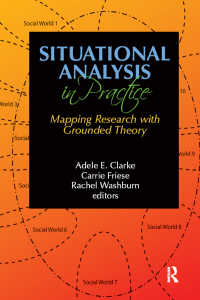 Situational Analysis in Practice : Mapping Research with Grounded Theory