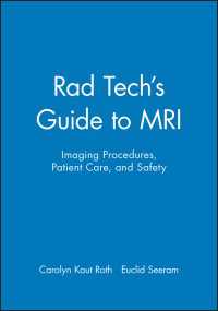 Rad Tech's Guide to MRI : Imaging Procedures, Patient Care, and Safety