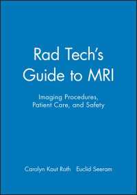 Rad Tech's Guide to MRI : Imaging Procedures, Patient Care, and Safety