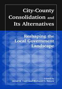 City-County Consolidation and Its Alternatives: Reshaping the Local Government Landscape : Reshaping the Local Government Landscape