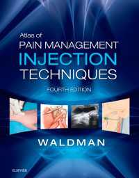 鎮痛注射技術アトラス（第４版）<br>Atlas of Pain Management Injection Techniques E-Book（4）