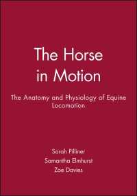 The Horse in Motion : The Anatomy and Physiology of Equine Locomotion
