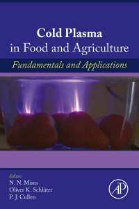 食品産業・農業における低温プラズマ技術<br>Cold Plasma in Food and Agriculture : Fundamentals and Applications