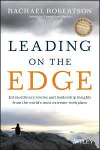 Leading on the Edge : Extraordinary Stories and Leadership Insights from The World's Most Extreme Workplace