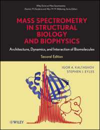 Mass Spectrometry in Structural Biology and Biophysics : Architecture, Dynamics, and Interaction of Biomolecules（2）